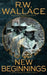 New Beginnings: A Ghost Detective Short Story by R. W. Wallace