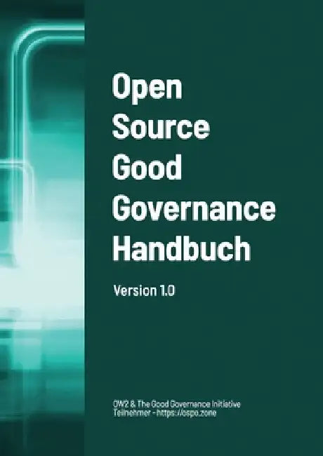 Open Source Good Governance Handbuch by Ow2 & the Good Governance Initiative Tei