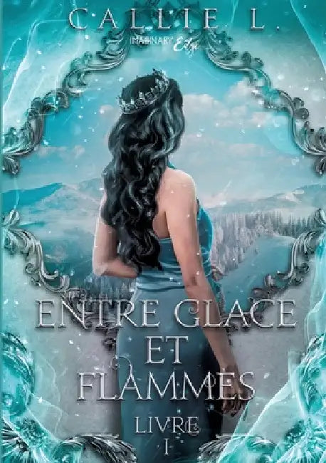 Entre glace et flammes by Callie L