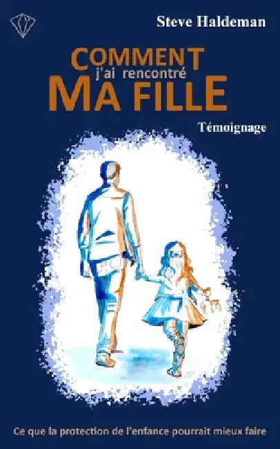 Comment j'ai rencontré ma fille by Steve Haldeman