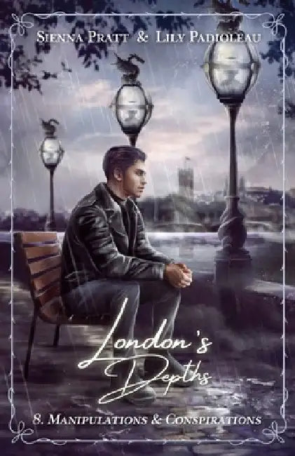 London's Depths: 8. Manipulations et Conspirations by Padioleau, Lily