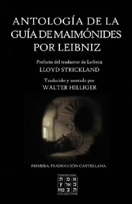 Antología de la Guía de Maimónides por Leibniz by Moisés Ben Maimón, Lloyd Strickland, Walter Hilliger