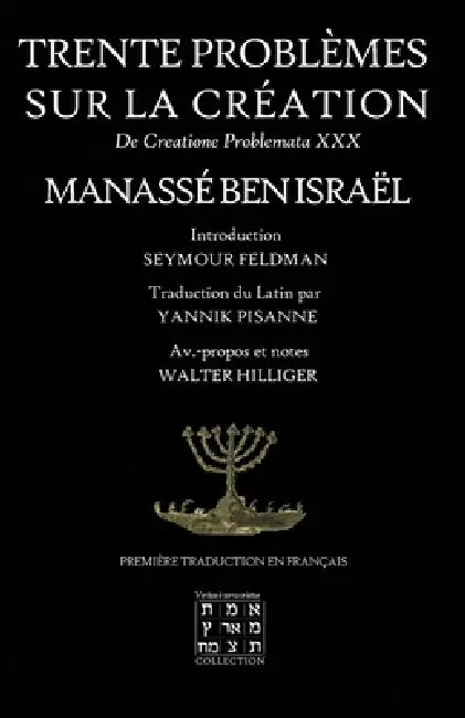 Trente Problèmes sur la Création: De Creatione Problemata XXX by Seymour Feldman, Yannik Pisanne, Walter Hilliger
