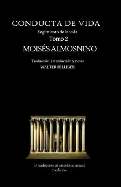 Conducta de Vida - Tomo 2: El regimiento de la vida de R. Moisés Almosnino by Moisés Almosnino, Walter Hilliger