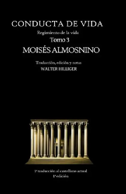 Conducta de Vida - Tomo 3: El regimiento de la vida de R. Moisés Almosnino by Moisés Almosnino, Walter Hilliger