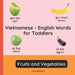Vietnamese - English Words for Toddlers - Fruits and Vegetables: Teach and Learn Vietnamese For Kids and Beginners Bilingual Picture Book with English by Nguyen Thi Kim