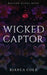 Wicked Captor: A Dark Captive Mafia Romance by Bianca Cole