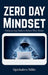 Zero Day Mindset: Outsmarting Hackers Before They Strike by Ogochukwu Susan Ndibe