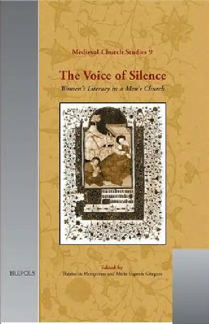 The Voice of Silence: Women's Literacy in a Men's Church by Therese de Hemptinne, Maria Eugenia Gongora Diaz