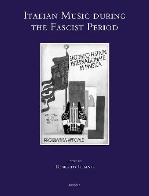 Italian Music During the Fascist Period by Roberto Illiano