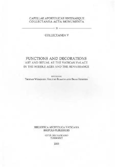 Functions and Decorations: Art and Ritual at the Vatican Palace in the Middle Ages and the Renaissance by T. Weddigen, S. de Blaauw, B. Kempers