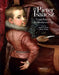Pieter Isaacsz (1569-1625). Court Painter, Art Dealer and Spy by Badeloch Noldus, Juliette Roding