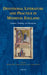 Devotional Literature and Practice in Medieval England: Readers, Reading, and Reception by Kathryn R. Vulic, Susan Uselmann, C. Annette Grisé