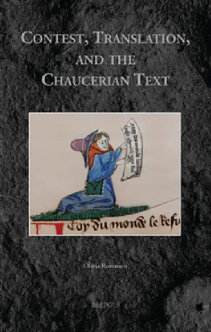 Contest, Translation, and the Chaucerian Text by Olivia Robinson