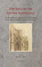 The Idea of the Gothic Cathedral: Interdisciplinary Perspectives on the Meanings of the Medieval Edifice in the Modern Period by Stephanie Glaser