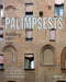 Palimpsests: Buildings, Sites, Time by Nadja Aksamija, Clark Maines, Philip Wagoner