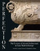 Perfection: The Essence of Art and Architecture in Early Modern Europe by Lorenzo Pericolo, Elisabeth Oy-Marra