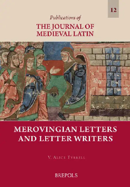 Merovingian Letters and Letter Writers by Alice Tyrrell