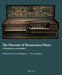The Museum of Renaissance Music: A History in 100 Exhibits by Vincenzo Borghetti, Tim Shephard