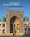 The Religious Architecture of Islam: Volume I: Asia and Australia by K. Moore, H. -U Khan