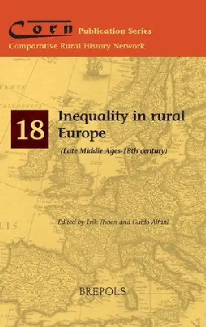 Inequality in Rural Europe: (Late Middle Ages-18th Century) by Guido Alfani, Erik Thoen