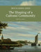Dutch Golden Age(s): The Shaping of a Cultural Community by J. Blanc