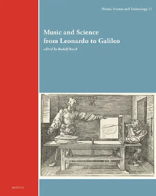 Music and Science from Leonardo to Galileo by Rudolf Rasch