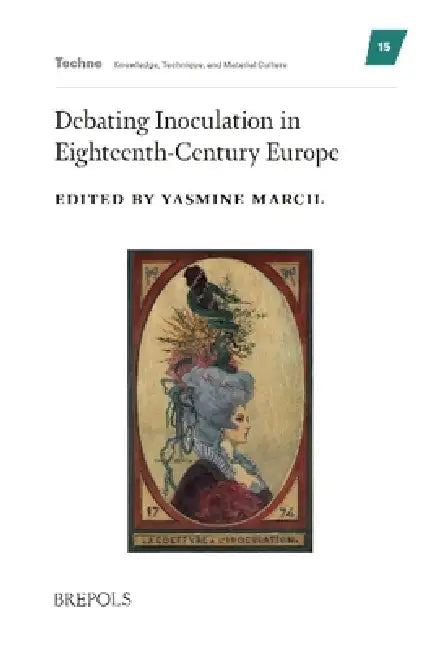 Debating Inoculation in Eighteenth-Century Europe by Yasmine Marcil