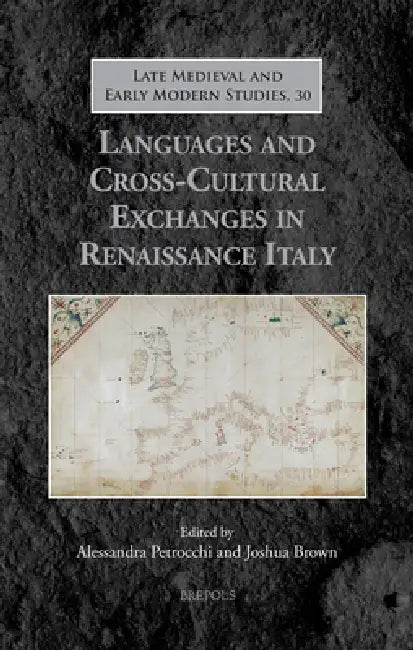 Languages and Cross-Cultural Exchanges in Renaissance Italy by Alessandra Petrocchi, Joshua Brown