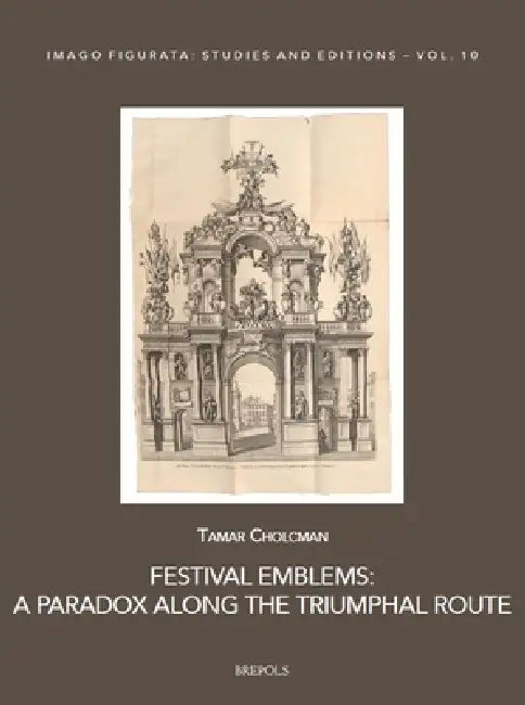 Festival Emblems: A Paradox Along the Triumphal Route by Tamar Cholcman