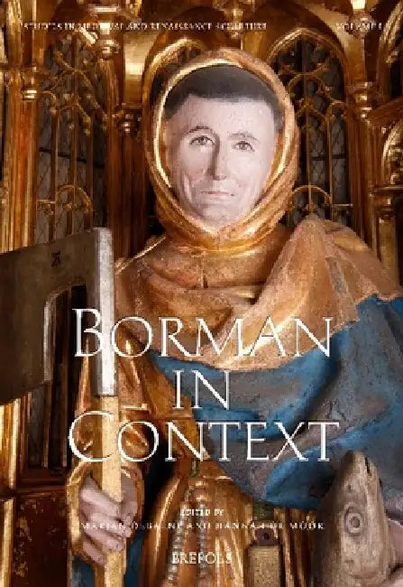 Borman in Context: Brabantine Sculpture from 1460-1540 by Marjan Debaene, Hannah de Moor