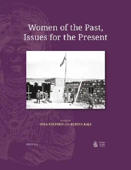 Women of the Past, Issues for the Present by Nina Koefoed, Rubina Raja