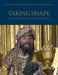 Taking Shape: Sculpture of the Low Countries, C. 1400-1600 by Julie Beckers, Hannah de Moor, Ethan Matt Kavaler
