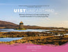 Uist Unearthed: 5000 Years of Prehistory and History Told Through the Interactive Exploration of Five Archaeological Sites by Emily Gal, Rebecca Rennell