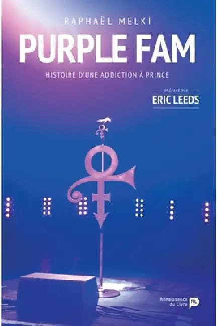 Purple fam: Histoire d'une addiction à Prince by Raphaël Melki