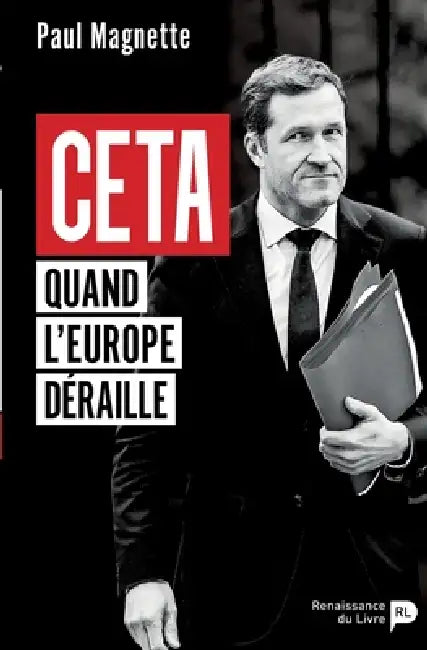 CETA - Quand l'Europe déraille by Paul Magnette