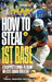 How to Steal 1st Base: A Slapper's Guide to Being an Elite Chaos Creator by Novello