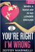 You're Right, I'm Wrong by Artandliving