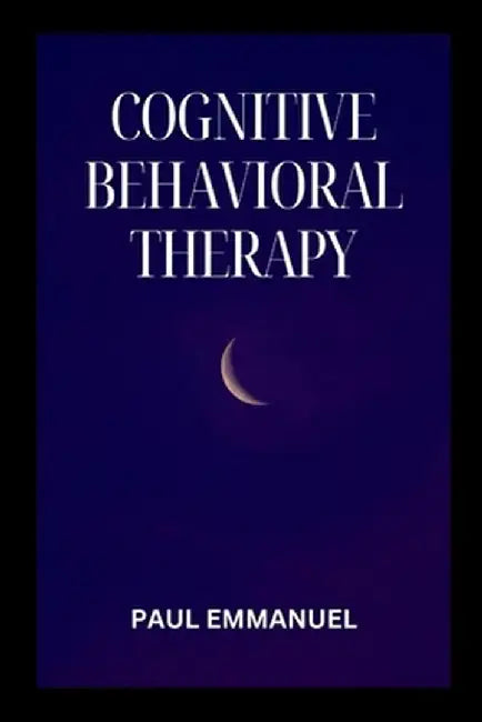 Cognitive Behavioral Therapy by Paul Isah