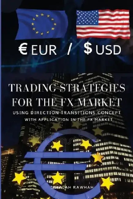 Trading strategies for the FX market using Direction Transitions concept by Taalah Rawhah