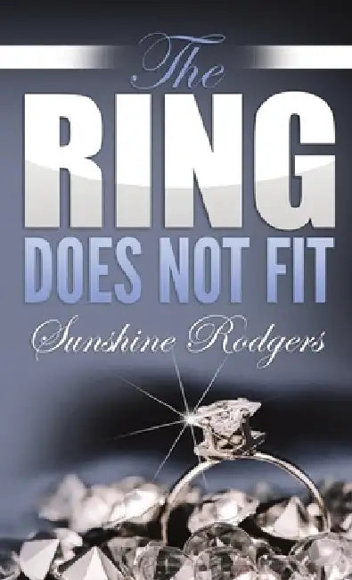The Ring Does Not Fit (Pocket Size) by Sunshine Rodgers