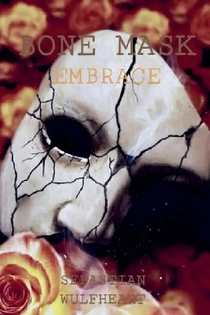 Bone Mask: Embrace by Sebastian Wulfheart