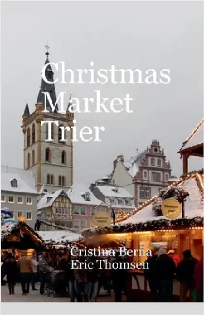 Christmas Market Trier by Berna, Cristina