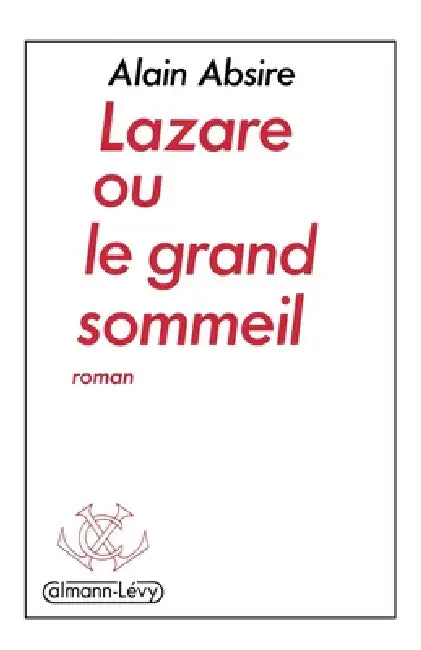 Lazare ou le grand sommeil by Alain Absire