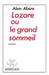 Lazare ou le grand sommeil by Alain Absire