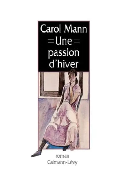 Une passion d'hiver by Carol Mann