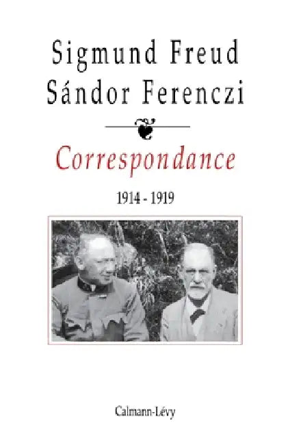 Correspondance Freud / Ferenczi Tome II 1914-1919 by Sigmund Freud, Sandor Ferenczi