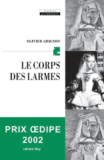 Le corps des larmes: La psychanalyse et la douleur d'exister by Olivier Grignon