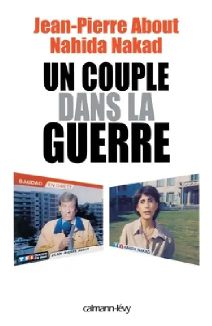 Un couple dans la guerre by Jean-Pierre About, Nahida Nakad