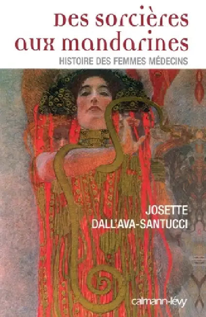Des sorcières aux mandarines - Histoire des femmes médecins by Josette Dall'ava-Santucci